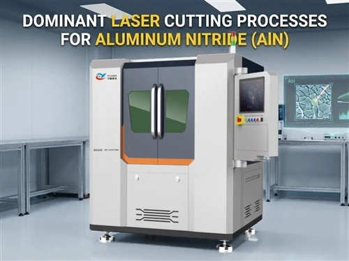 Processi di taglio laser dominanti per il nitruro di alluminio (AlN)